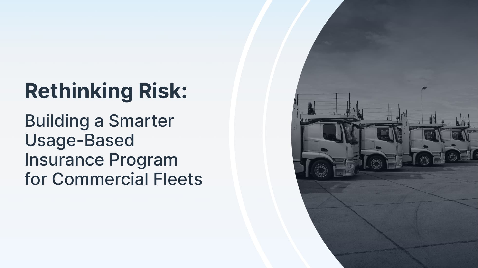 Rethinking Risk: Building a Smarter Usage-Based Insurance Program for Commercial Fleets