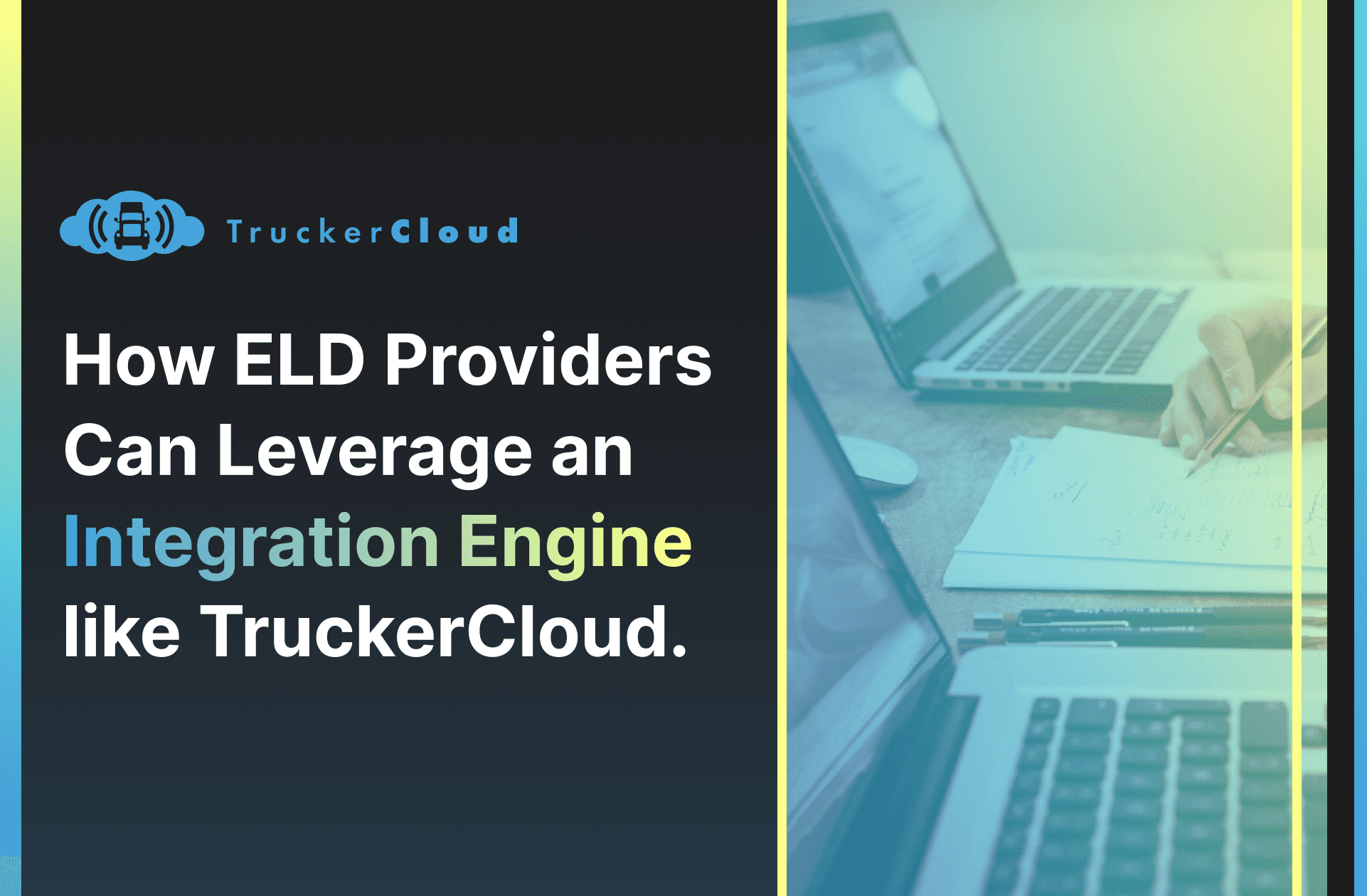 How ELD Providers Can Leverage an Integration Engine like TruckerCloud